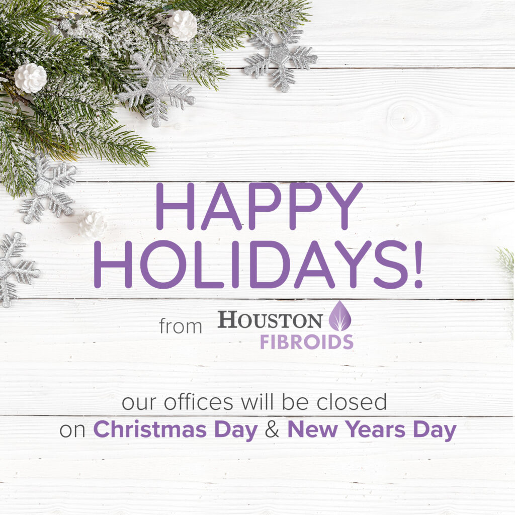 Houston Fibroids Holiday Hours 2018